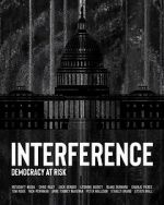 Watch Interference: Democracy at Risk M4ufree
