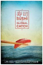 Watch Sushi: The Global Catch M4ufree