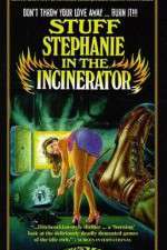 Watch Stuff Stephanie in the Incinerator M4ufree