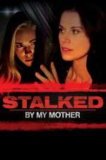 Watch Stalked by My Mother M4ufree