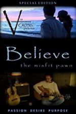 Watch Believe: The Misfit Pawn M4ufree