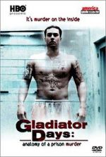 Watch Gladiator Days: Anatomy of a Prison Murder M4ufree