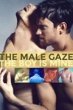 Watch The Male Gaze: The Boy Is Mine M4ufree