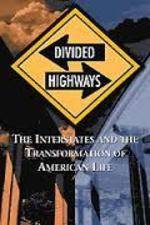 Watch Divided Highways: The Interstates and the Transformation of American Life M4ufree