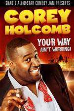 Watch Corey Holcomb: Your Way Ain't Working M4ufree