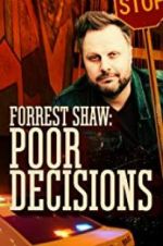 Watch Forrest Shaw: Poor Decisions M4ufree