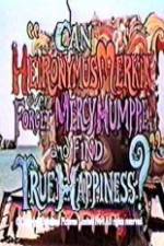 Watch Can Heironymus Merkin Ever Forget Mercy Humppe and Find True Happiness? M4ufree