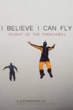 Watch I Believe I Can Fly: Flight of the Frenchies M4ufree