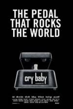 Watch Cry Baby The Pedal that Rocks the World M4ufree