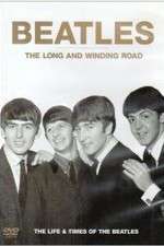 Watch The Beatles, The Long and Winding Road: The Life and Times M4ufree