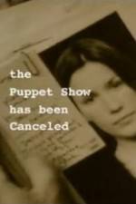 Watch The Puppet Show Has Been Canceled M4ufree