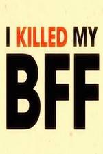 Watch I Killed My BFF M4ufree