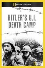 Watch National Geographic Hitlers GI Death Camp M4ufree