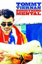 Watch Tommy Tiernan: Something Mental M4ufree
