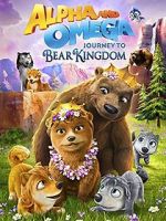 Watch Alpha and Omega: Journey to Bear Kingdom (Short 2017) M4ufree