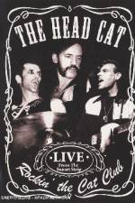 Watch Head Cat - Rockin' The Cat Club: Live From The Sunset Strip M4ufree