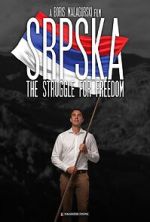 Watch Srpska: The Struggle for Freedom M4ufree