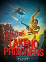 Watch Operation: Take No Prisoners M4ufree