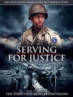 Watch Serving for Justice: The Story of the 333rd Field Artillery Battalion M4ufree