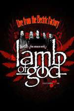 Watch Lamb of God Live from the Electric Factory M4ufree