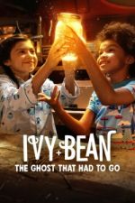 Watch Ivy + Bean: The Ghost That Had to Go M4ufree