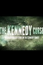 Watch The Kennedy Curse: An Unauthorized Story on the Kennedys M4ufree