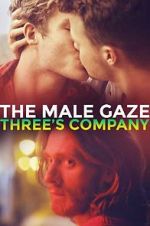 Watch The Male Gaze: Three\'s Company M4ufree