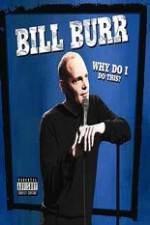 Watch Bill Burr: Why Do I Do This? M4ufree