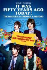 Watch It Was Fifty Years Ago Today... Sgt Pepper and Beyond M4ufree