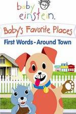 Watch Baby Einstein: Baby's Favorite Places First Words Around Town M4ufree