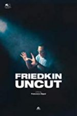 Watch Friedkin Uncut M4ufree