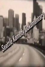 Watch Seattle Komedy Dokumentary M4ufree