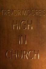 Watch Trevor Moore: High in Church M4ufree