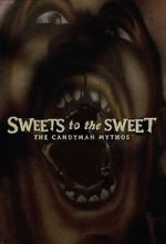 Watch Sweets to the Sweet: The Candyman Mythos M4ufree