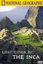 Watch The Lost Cities of the Incas M4ufree