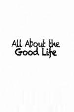 Watch All About The Good Life M4ufree