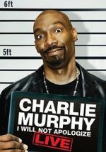 Watch Charlie Murphy: I Will Not Apologize M4ufree
