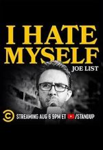Watch Joe List: I Hate Myself M4ufree