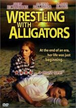 Watch Wrestling with Alligators M4ufree