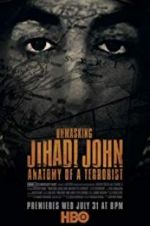 Watch Unmasking Jihadi John Anatomy of a Terrorist M4ufree