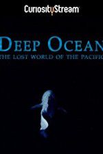 Watch Deep Ocean: The Lost World of the Pacific M4ufree