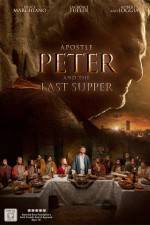 Watch Apostle Peter and the Last Supper M4ufree