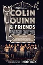 Watch Colin Quinn & Friends: A Parking Lot Comedy Show M4ufree