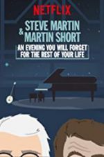 Watch Steve Martin and Martin Short: An Evening You Will Forget for the Rest of Your Life M4ufree