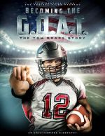 Watch Becoming the G.O.A.T.: The Tom Brady Story M4ufree