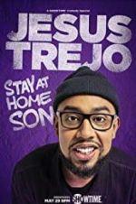 Watch Jesus Trejo: Stay at Home Son M4ufree