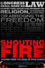 Watch Shouting Fire Stories from the Edge of Free Speech M4ufree