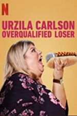 Watch Urzila Carlson: Overqualified Loser M4ufree
