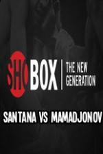 Watch ShoBox Santana vs Mamadjonov M4ufree
