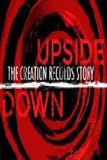 Watch Upside Down The Creation Records Story M4ufree